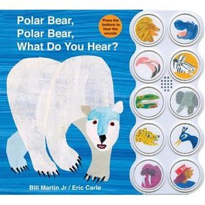 Polar Bear, Polar Bear, What Do You Hear? -- Bill Martin